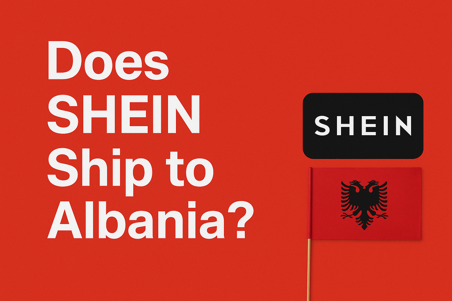 Does SHEIN Ship to Albania?
